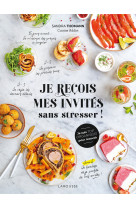 Je reçois mes invités sans stresser !