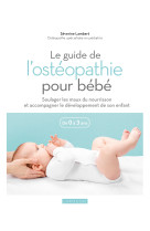 Le guide de l'ostéopathie pour bébé