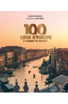 100 lieux d'europe à couper le souffle