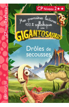 Gigantosaurus - premières lectures - cp niv 2 - drôles de secousses !