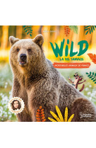 Wild : la vie sauvage