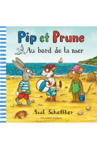 Pip et prune : au bord de la mer