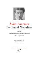 Le grand meaulnes / choix de lettres, de documents et d'esquisses