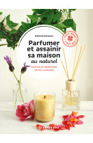 Parfumer et assainir sa maison au naturel