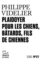 Plaidoyer pour les chiens, bâtards, fils de chiennes