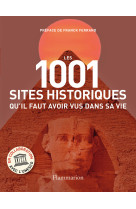 Les 1001 sites historiques qu'il faut avoir vus dans sa vie