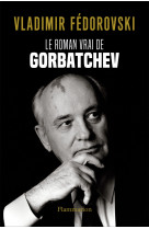 Le roman vrai de gorbatchev