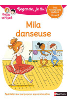 Regarde je lis! une histoire à lire tout seul - mila danseuse niv2