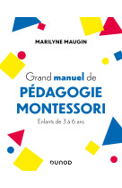 Grand manuel de pédagogie montessori