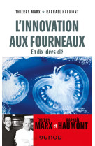 L'innovation aux fourneaux - en dix idées-clé