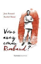 Vous avez connu rimbaud ?