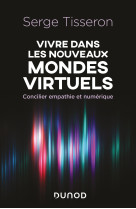 Vivre dans les nouveaux mondes virtuels