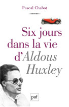 Six jours dans la vie d'aldous huxley