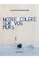 Notre colère sur vos murs