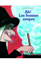 Ah ! les bonnes soupes