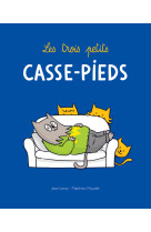 Les trois petits casse-pieds