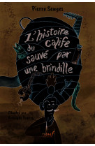 L'histoire du calife sauvé par une brindille