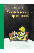 Scritch scratch dip clapote !