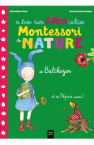 Le très très gros cahier de nature de balthazar et de pépin aussi ! - pédagogie montessori