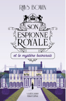 Son espionne royale et le mystère bavarois - tome 2