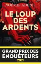 Le loup des ardents - grand prix des enquêteurs 2021 - prix polar en séries 2022