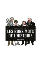 Les bons mots de l'histoire