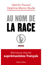 Au nom de la race - bienvenue chez les suprémacistes français