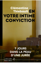 En votre intime conviction - 7 jours dans la peau d'une jurée