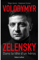 Volodymyr zelensky - dans la tête d'un héros