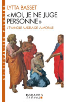 « moi, je ne juge personne » (espaces libres - spiritualités vivantes)