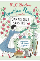 Agatha raisin enquête 16 - jamais deux sans trois