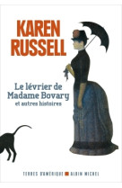 Le lévrier de madame bovary et autres histoires