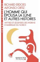 L'homme qui épousa la lune et autres histoires (espaces libres - terre indienne)