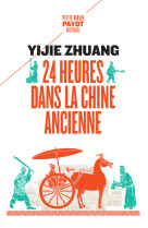 24 heures dans la chine ancienne