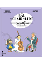 Sol & rémi - volume 2 le bal au clair de lune avec beethoven