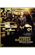 Johnny hallyday private access - à ses côtés en coulisses