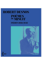 Poèmes de minuit, inédits 1936-1940