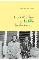 Bob marley et la fille du dictateur