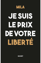 Je suis le prix de votre liberté