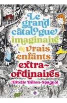 Le grand catalogue imaginaire de vrais enfants extraordinaires