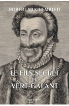 Le fils secret du vert-galant