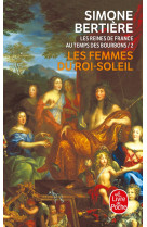 Les femmes du roi-soleil (les reines de france au temps des bourbons, tome 2)