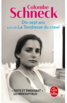 Dix-sept ans suivi de la tendresse du crawl