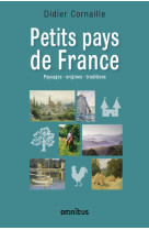 Petits pays de france - paysages, origines, traditions