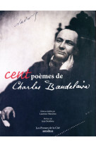 Cent poèmes de charles baudelaire (nouvelle édition)