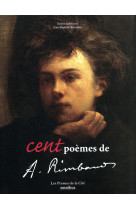 Cent poèmes d'arthur rimbaud (nouvelle édition)