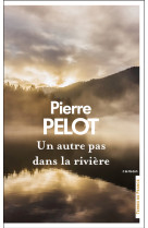 Un autre pas dans la rivière...