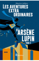 Les aventures extraordinaires d'arsène lupin tome 2