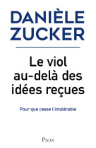 Le viol, au-delà des idées reçues - pour que cesse l'intolérable