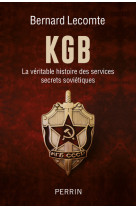 Kgb - la véritable histoire des services secrets soviétiques